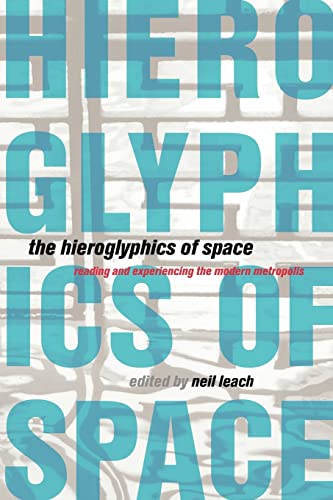 The Hieroglyphics of Space: Reading and Experiencing the Modern Metropolis von Routledge